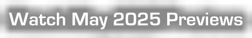 Watch May 2025 Previews