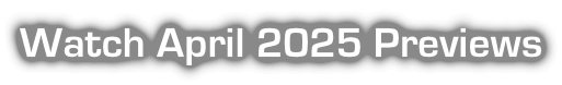 Watch April 2025 Previews