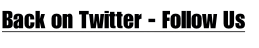 Back on Twitter - Follow Us