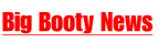 Big Booty News