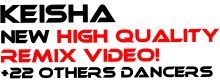 kEISHA New HIgh quality Remix video! +22 Others Dancers